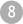 8
